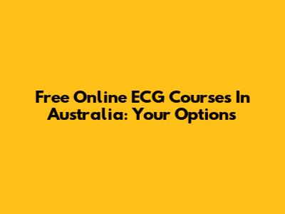 Free Online ECG Courses In Australia: Your Options