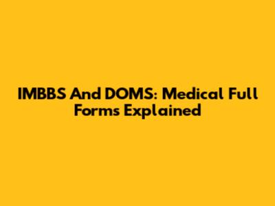 IMBBS And DOMS: Medical Full Forms Explained
