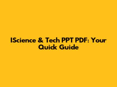 IScience & Tech PPT PDF: Your Quick Guide