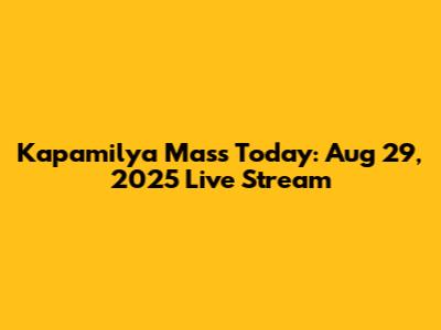 Kapamilya Mass Today: Aug 29, 2025 Live Stream