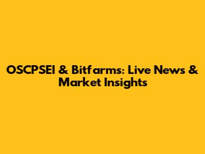 OSCPSEI & Bitfarms: Live News & Market Insights