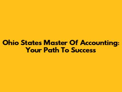 Ohio State's Master Of Accounting: Your Path To Success